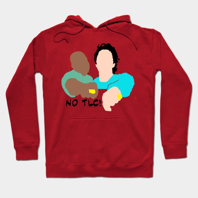 No TLC!  Scrubs parody Hoodie by Blaze_Belushi